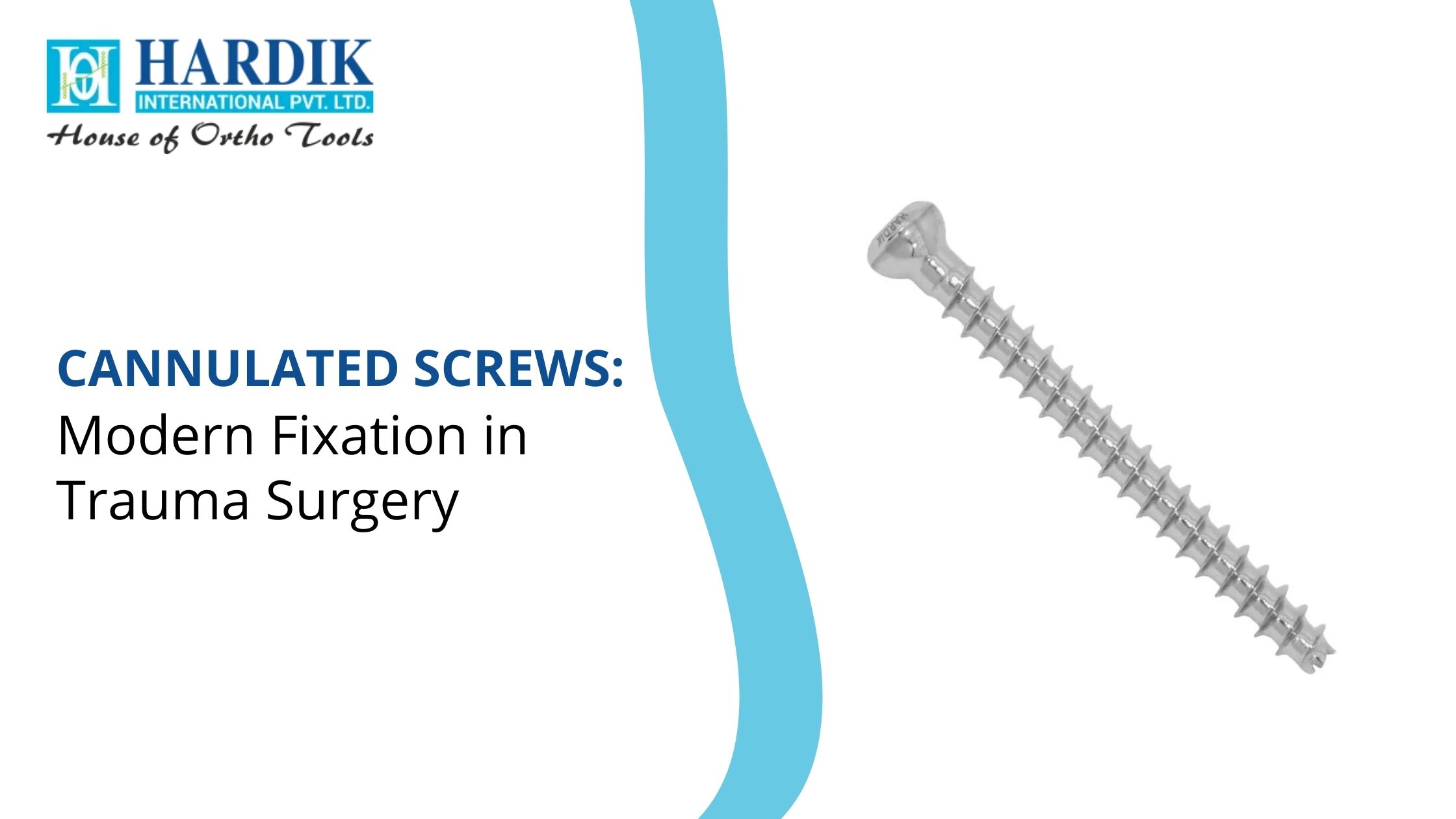 Cannulated Screws: Modern Fixation in Trauma Surgery